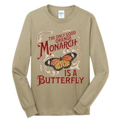 The Only Good Orange Monarch Is A Butterfly Insect Flowers Tall Long Sleeve T-Shirt