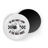 The Only Ghost I Know Is The Holy Ghost Funny Boo Bible Magnet