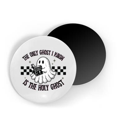 The Only Ghost I Know Is The Holy Ghost Funny Boo Bible Magnet