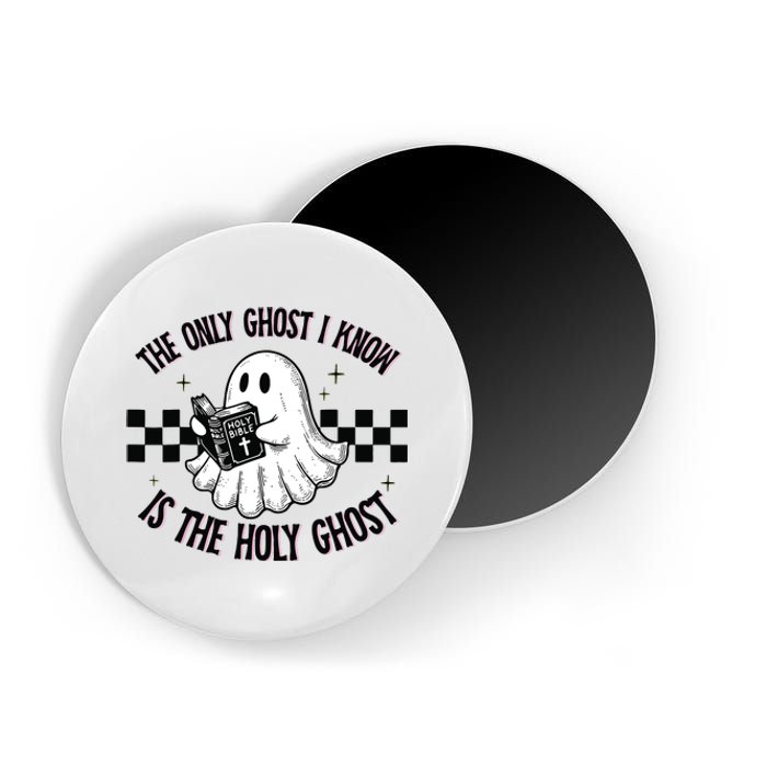 The Only Ghost I Know Is The Holy Ghost Funny Boo Bible Magnet