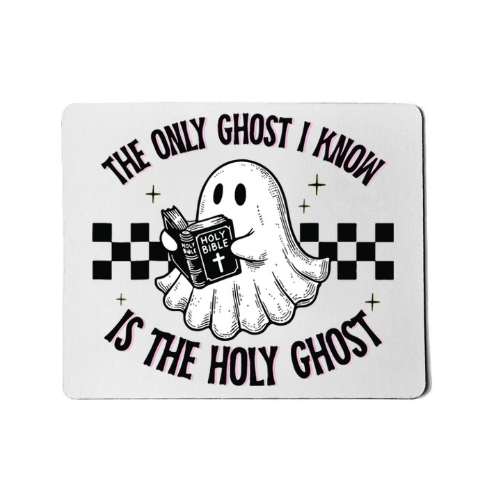 The Only Ghost I Know Is The Holy Ghost Funny Boo Bible Mousepad