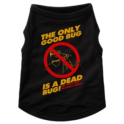 The Only Good Bug Is A Dead Bug Doggie Tank