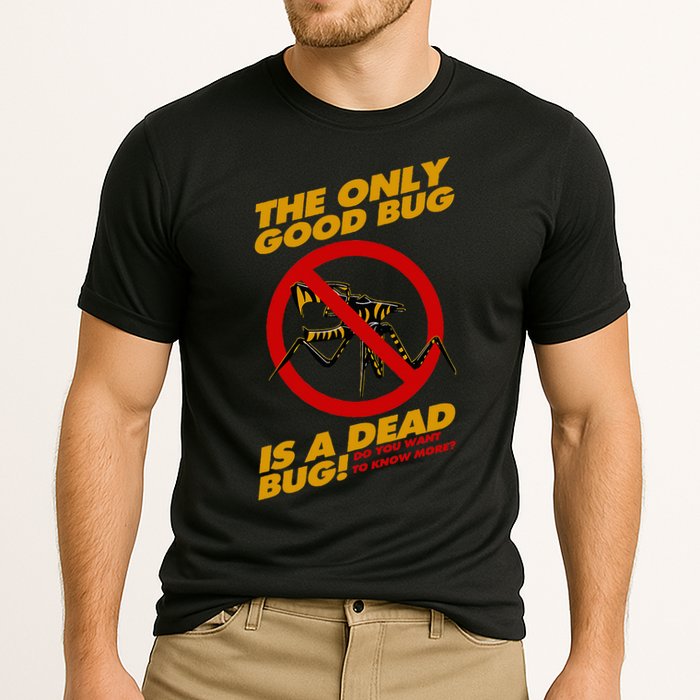 The Only Good Bug Is A Dead Bug Cooling Performance Crew T-Shirt