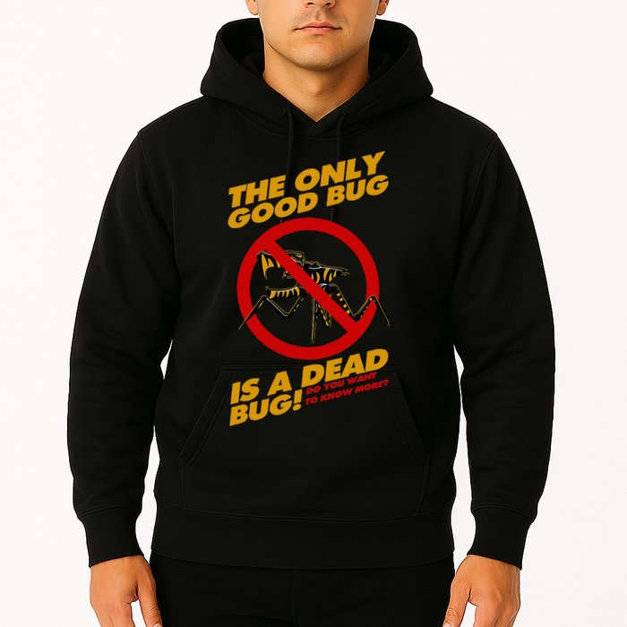 The Only Good Bug Is A Dead Bug Hoodie