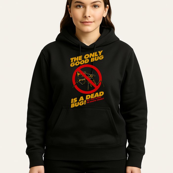 The Only Good Bug Is A Dead Bug Hoodie