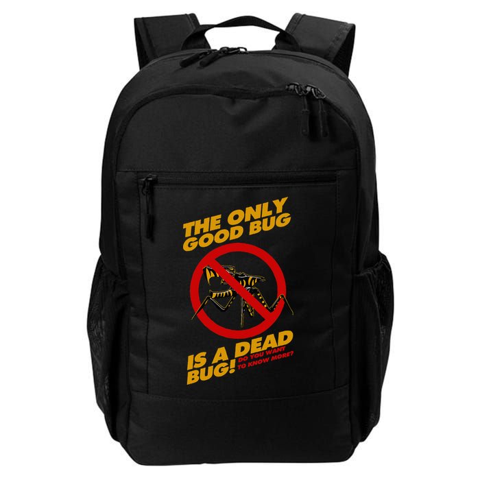 The Only Good Bug Is A Dead Bug Backpack