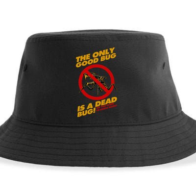 The Only Good Bug Is A Dead Bug Sustainable Bucket Hat