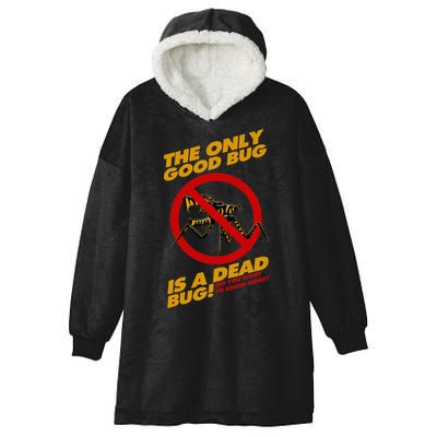 The Only Good Bug Is A Dead Bug Hooded Wearable Blanket