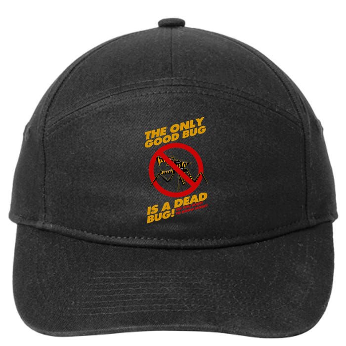 The Only Good Bug Is A Dead Bug 7-Panel Snapback Hat