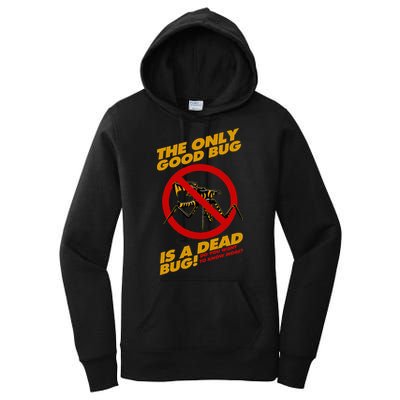 The Only Good Bug Is A Dead Bug Women's Pullover Hoodie