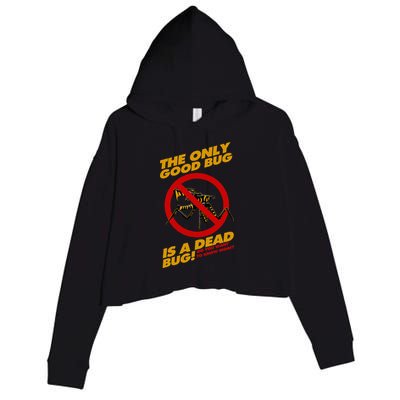 The Only Good Bug Is A Dead Bug Crop Fleece Hoodie