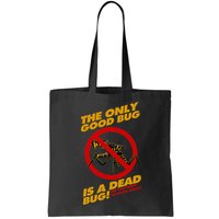 The Only Good Bug Is A Dead Bug Bag