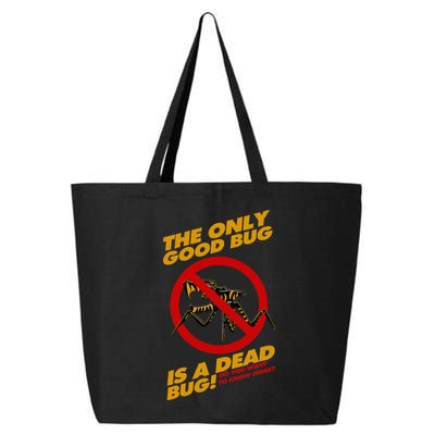 The Only Good Bug Is A Dead Bug 25L Jumbo Tote