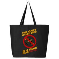 The Only Good Bug Is A Dead Bug 25L Jumbo Tote