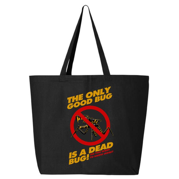 The Only Good Bug Is A Dead Bug 25L Jumbo Tote
