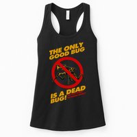 The Only Good Bug Is A Dead Bug Womens Tank Top