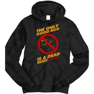 The Only Good Bug Is A Dead Bug Tie Dye Hoodie