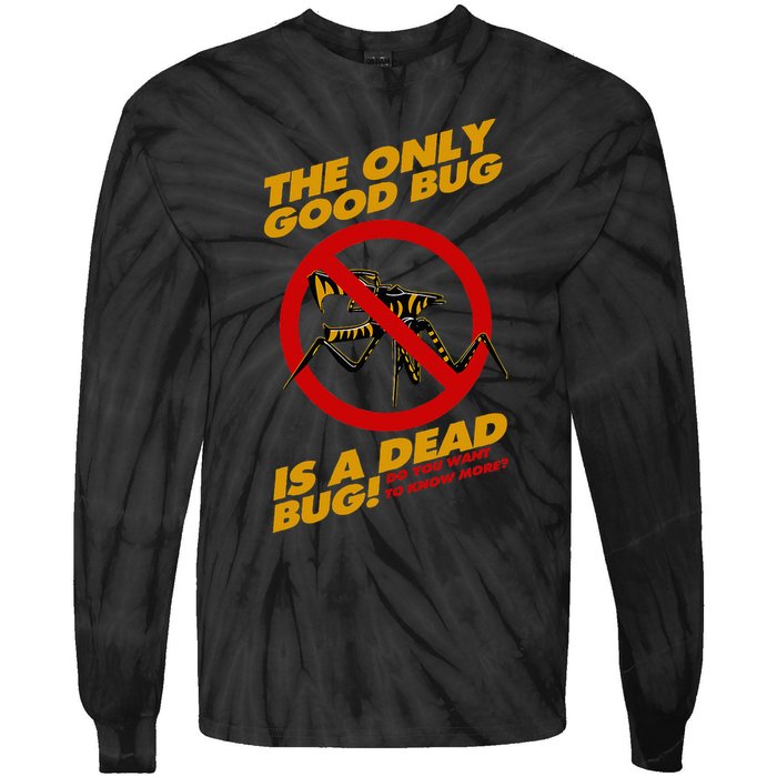 The Only Good Bug Is A Dead Bug Tie-Dye Long Sleeve Shirt