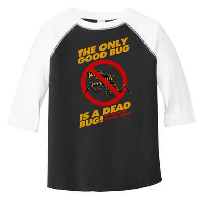 The Only Good Bug Is A Dead Bug Toddler Fine Jersey T-Shirt