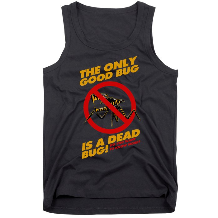 The Only Good Bug Is A Dead Bug Tank Top