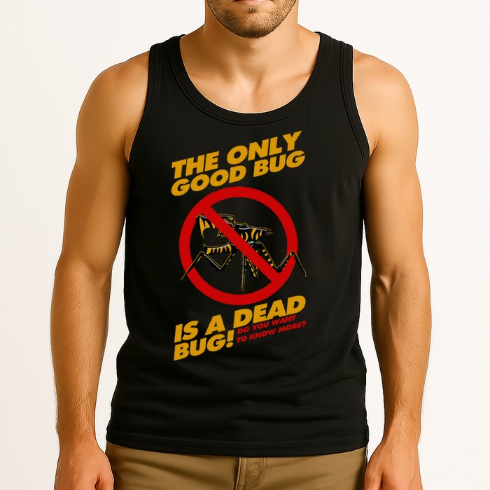 The Only Good Bug Is A Dead Bug Tank Top