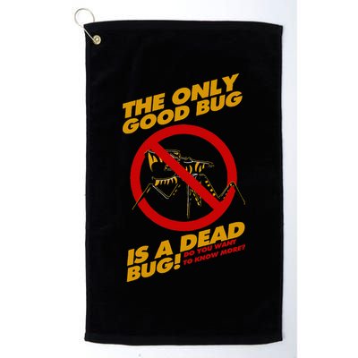 The Only Good Bug Is A Dead Bug Golf Towel