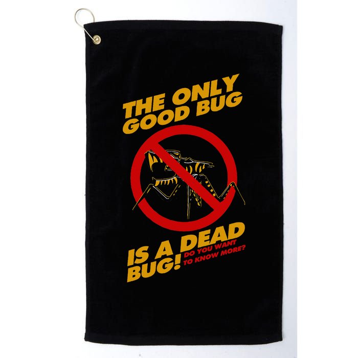 The Only Good Bug Is A Dead Bug Golf Towel