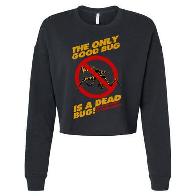 The Only Good Bug Is A Dead Bug Cropped Pullover Crew