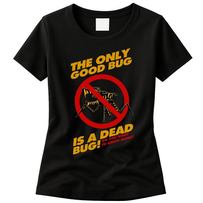 The Only Good Bug Is A Dead Bug Womens T-Shirt