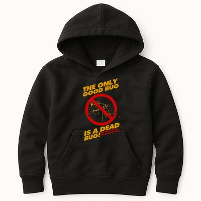 The Only Good Bug Is A Dead Bug Kids Hoodie