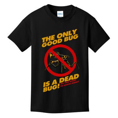 The Only Good Bug Is A Dead Bug Kids T-Shirt