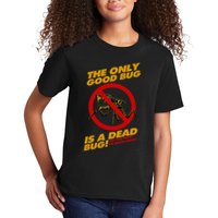 The Only Good Bug Is A Dead Bug Kids T-Shirt