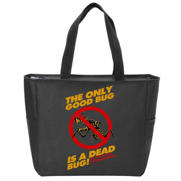 The Only Good Bug Is A Dead Bug Zip Tote Bag
