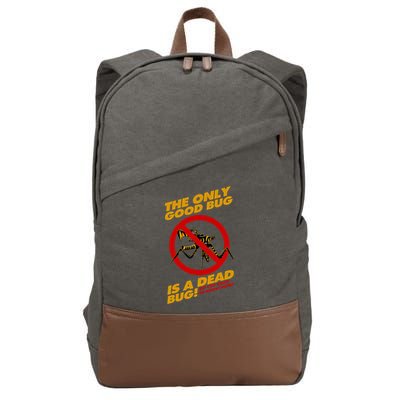 The Only Good Bug Is A Dead Bug Cotton Canvas Backpack