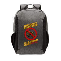 The Only Good Bug Is A Dead Bug Vector Backpack