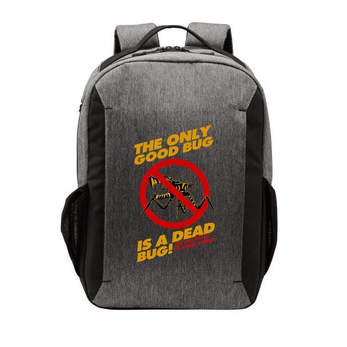 The Only Good Bug Is A Dead Bug Vector Backpack