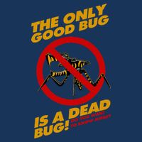 The Only Good Bug Is A Dead Bug Infant Baby Jersey Bodysuit