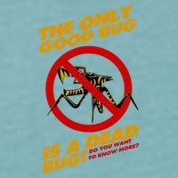 The Only Good Bug Is A Dead Bug Sueded Cloud Jersey T-Shirt