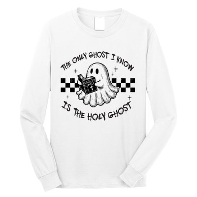 The Only Ghost I Know Is The Holy Ghost Halloween Long Sleeve Shirt