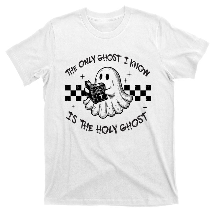 The Only Ghost I Know Is The Holy Ghost Halloween T-Shirt