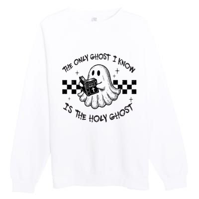 The Only Ghost I Know Is The Holy Ghost Halloween Premium Crewneck Sweatshirt