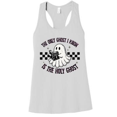 The Only Ghost I Know Is The Holy Ghost Funny Boo Bible Women's Racerback Tank