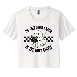 The Only Ghost I Know Is The Holy Ghost Funny Boo Bible Women's Crop Top Tee