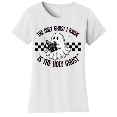 The Only Ghost I Know Is The Holy Ghost Funny Boo Bible Women's T-Shirt