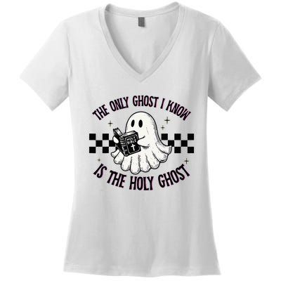 The Only Ghost I Know Is The Holy Ghost Funny Boo Bible Women's V-Neck T-Shirt