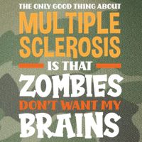 The Only Good Thing About Multiple Sclerosis Funny Ms Gift Legacy Tie Dye Trucker Hat