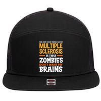 The Only Good Thing About Multiple Sclerosis Funny Ms Gift 7 Panel Mesh Trucker Snapback Hat