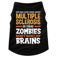 The Only Good Thing About Multiple Sclerosis Funny Ms Gift Doggie Tank