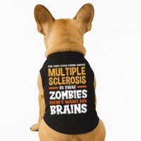 The Only Good Thing About Multiple Sclerosis Funny Ms Gift Doggie Tank