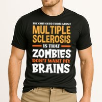 The Only Good Thing About Multiple Sclerosis Funny Ms Gift Performance Shirt